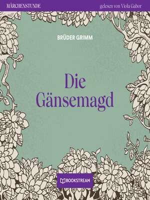 cover image of Die Gänsemagd--Märchenstunde, Folge 121